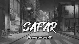 Safar _ Lofi Audio (Slowed+Reverb)_ Song