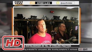 ESPN First Take - Ben Roethlisberger On Toll Of Steelers Practices2017