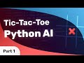 Tic-Tac-Toe AI in Python (Part 1) | Building the Board