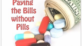 Paying the Bills Without Pills