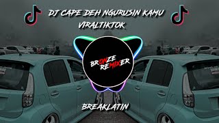 Download Lagu DJ CAPE DEH NGURUSIN KAMU VIRAL TIKTOK BREAKLATIN ... MP3 Gratis