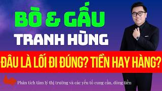 Đầu tư chứng khoán hôm nay|Nhận định thị trường VNIndex| Phân tích cổ phiếu| BÒ VÀ GẤU TRANH HÙNG!