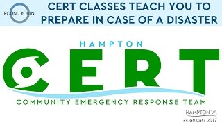 CERT classes teach you how to prepare in case of a disaster