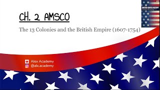 Ch. 2 AMSCO US History: 13 colonies and the British Empire (1607-1754)