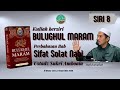 Siri-8 | Kuliah Bulughul Maram | Bab Sifat Solat Nabi  - Ustaz Sukri Amboala Hafidzahullah