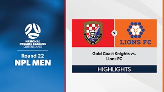 NPL Men Round 22 - Gold Coast Knights vs. Lions FC Highlights