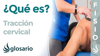 TRACCIÓN CERVICAL | Qué es, indicaciones, contraindicaciones y efectos