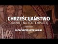 Chrześcijaństwo otwarte na kontemplację