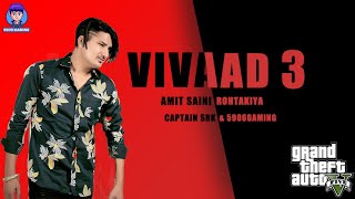 Vivaad 3 (Official Video) Amit Saini Rohtakiya | New Haryanvi Song Haryanavi 2021 | Captain SRK
