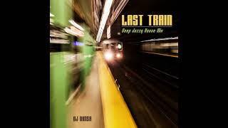 DJ Dimsa - Last Train - Deep Jazzy House Mix (preview 20 min of a 61 min Mix)