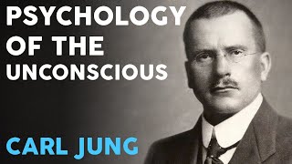 Carl Jung - Psychology of the Unconscious (Audiobook) [Part 1 of 2] (Reupload)