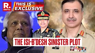 The Pak-Bangladesh Sinister Plot: ISI Chief Visits B'desh | This Is Exclusive