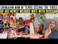 OMG‼️😱 GHANAIAN MAN IN TEARS SEEING THE VIDEO OF HIS NEWLY WEDDED WIFE WITH THE RUSSIAN MAN 