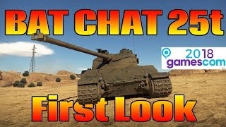 Gamescom 2018 | Bat Chat 25t First Look