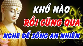 Phật Dạy: Khổ Nào Rồi Cũng Qua – Bí Quyết Tự Vượt Qua Khổ Đau, Sống An Nhiên Hạnh Phúc