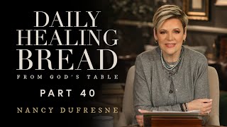 745 | Daily Healing Bread, Part 40