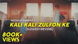 Kali Kali Zulfo Ke - [Slowed+Reverb] Madhur Sharma | NFAK | Lofi | Textaudio Nursat Fateh Ali Khan