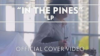 LP - In The Pines (Leadbelly Ukulele Cover)