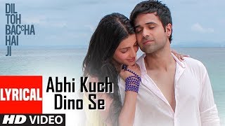 Abhi Kuch Dino Se Full Song | Dil Toh Baccha Hai Ji | Emraan hashmi, Ajay Devgn || Cocktail Music