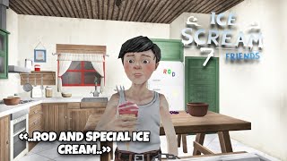 ICE SCREAM 7 / FANMADE/ CUTSCENE MEMORY/ ROD EAT A SPECIAL ICE CREAM / ICE SCREAM 🍧