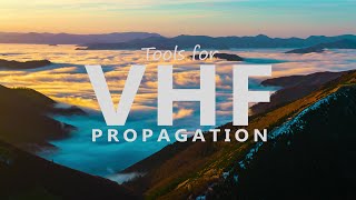 Tools for VHF Propagation