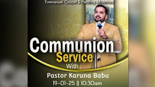 Communion Service || Pastor Karuna Babu || EGHM Church || 19th January 2025