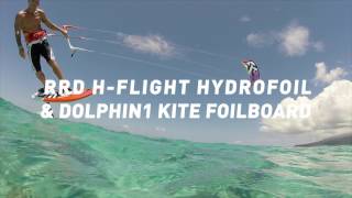 RRD H-FLIGHT HYDROFOIL \u0026 DOLPHIN 1 KITE FOIL BOARD