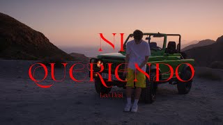 Leo Desi - Ni Queriendo (Official Vídeo)