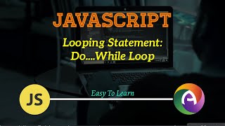 PHP Module 2 JavaScript Part 9 Looping Statement in JavaScript: Do....While Loop