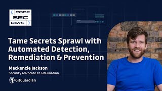 Tame Secrets Sprawl with Automated Secrets Detection, Remediation and Prevention - CodeSecDays