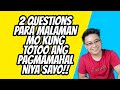 Ask This 2 Questions Para Malaman Mo Kung Tunay Ang Pagmamahal Niya Sayo!