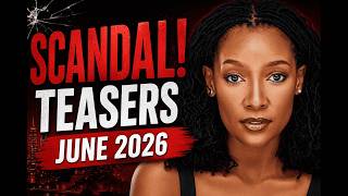 Final Month Drama! Scandal! June 2026 Teasers Explained!