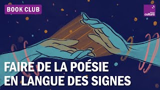 Faire de la poésie en langue des signes, avec le poète Levent Beskardès