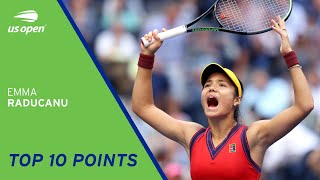 Emma Raducanu | Top 10 Points | 2021 US Open