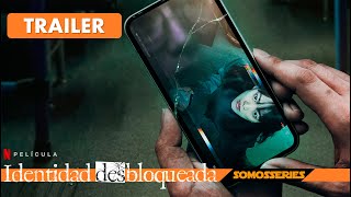 Identidad Desbloqueada Netflix Trailer en Español Película 2023