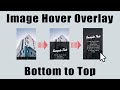 How to Create Image Hover Overlay Slide from Bottom to Top with HTML and CSS