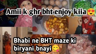 Ami k ghr bht Maza Aya l Bht maze ki biryani bnayi l Pakistani housewife routine l daily vlog