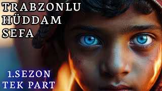 Trabzonlu Hüddam Sefa 1.Sezon Tek Part  - Hüddam İlmi | Korku Hikayeleri | Hüddam Hikayeleri İtiraf