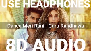 Dance Meri Rani (8D Audio) Guru Randhawa |Zahrah S Khan | 8D music raho