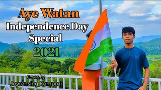 Aye watan watan| cover song| Arijit singh|Joyrensing kemprai ❤️🇮🇳