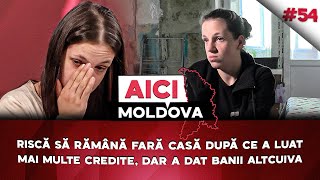 O mamă riscă să rămână pe drumuri cu 2 copii, în urma unei escrocherii. AICI MOLDOVA#54