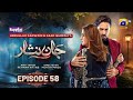 Jaan Nisar Ep 58 - [ Eng Sub ] - Digitally Presented By Happilac Paints - 2nd Oct 2024 - Har Pal Geo