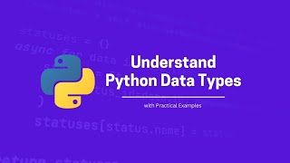 Understand Python Data Types with Practical Examples