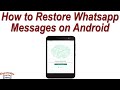 How to Restore Whatsapp Messages on Android ! Restore Whatsapp Backup from Google Drive