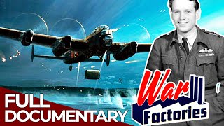 War Factories | Season 2, Episode 6: Avro Lancaster - The Dambusters | Free Documentary History