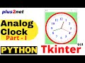 Drawing Analog clock on Tkinter Canvas by showing dial and  hour numbers and minute segment markings