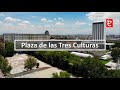 Plaza de las Tres Culturas (agosto 1521 - 2021) | www.edemx.com