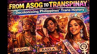 From Asog to Transpinay: Decolonizing Philippines' Trans History