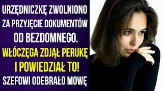 Urzędniczkę zwolniono za przyjęcie dokumentów od bezdomnego. Włóczęga zdjął perukę i powiedział to!