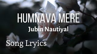 Humnava Mere | Jubin Nautiyal | | Song Lyrics 2018